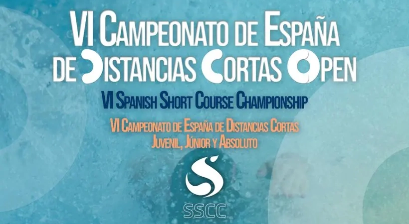 VI Campeonato de España de Distancias Cortas Open, VI Spanish Short Course Championship, VI Campeonato de España de Distancias Cortas Juvenil, Júnior y Absoluto. SSCC