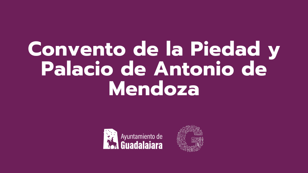 Convento de la Piedad y Palacio de Don Antonio de Mendoza
